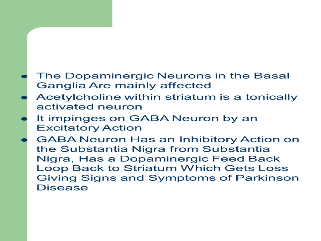 The Dopaminergic Neurons in the Basal Ganglia Are mainly affected Acetylcholine within striatum is